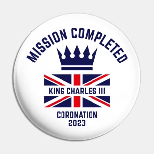 Mission Completed / King Charles 3rd / Coronation 2023 (Navy) Pin