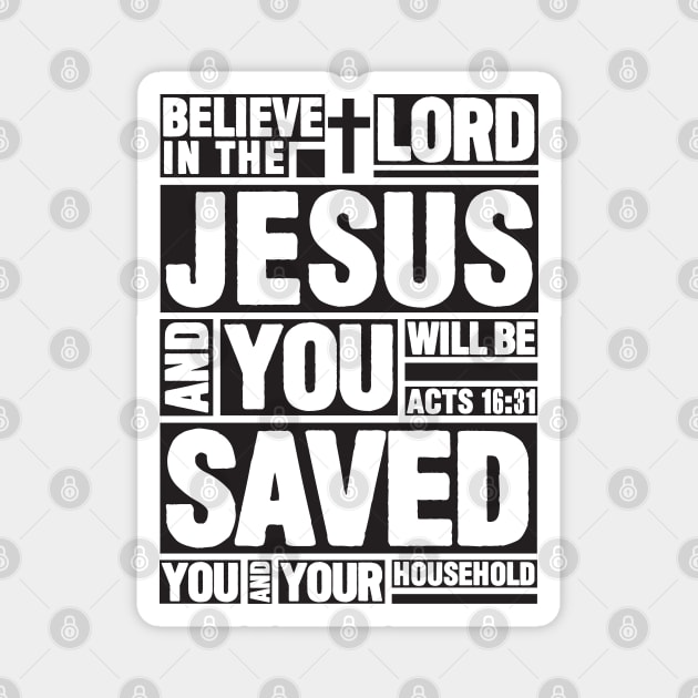 Acts 16:31 Believe in the Lord Jesus Magnet by Plushism