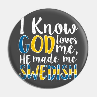 God Loves Me He Made Me Swedish Flag Colors Sweden T-Shirt Pin