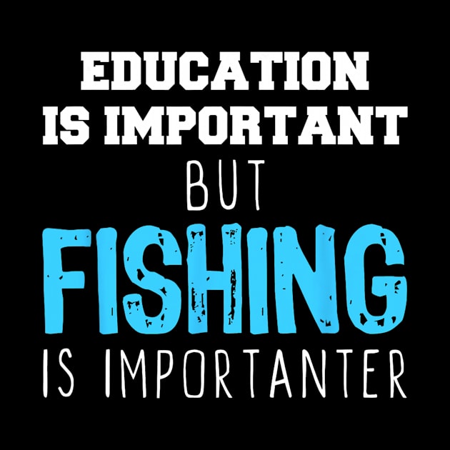 Education Is Important But Fishing Is Importanter Christmas by kasperek