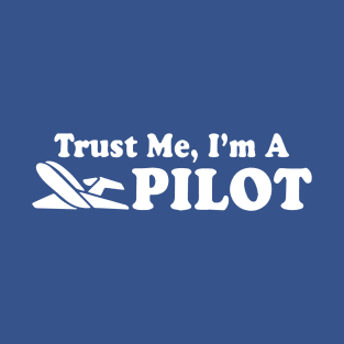 Thrust me, im a pilot. Aviation T-Shirt