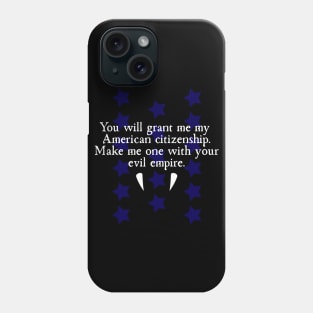 Make Me One With Your Evil Empire Phone Case