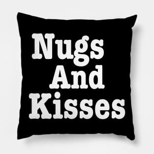 Nugs And Kisses-Chicken Nuggets Lover Pillow