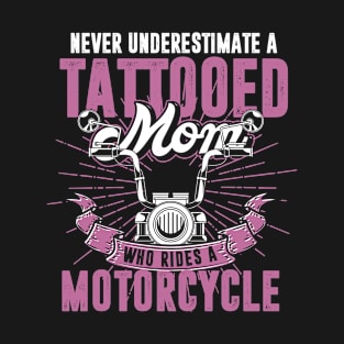 Tattooed Mom Biking Motorcycle Mothers Day Funny Biker T-Shirt