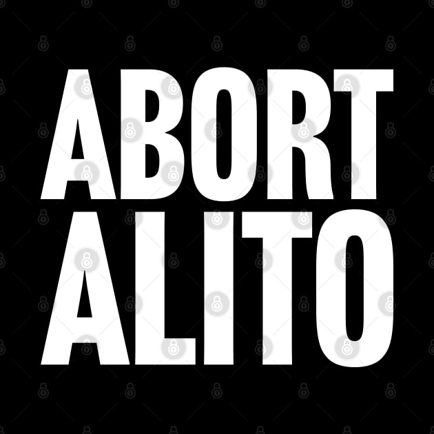 Abort Alito by Scottish Arms Dealer