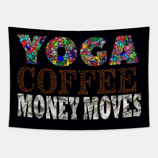 Yoga, Coffee, Money moves Tapestry by Oopsie Daisy!