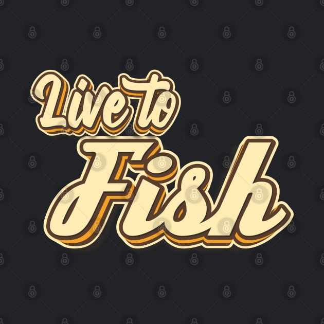 Live to Fish typography by KondeHipe