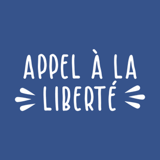 Appel à la Liberté T-Shirt