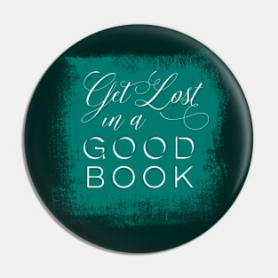 Teal Get Lost in a Good Book Pin