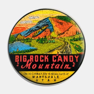 Big Rock Candy Mountain Pin