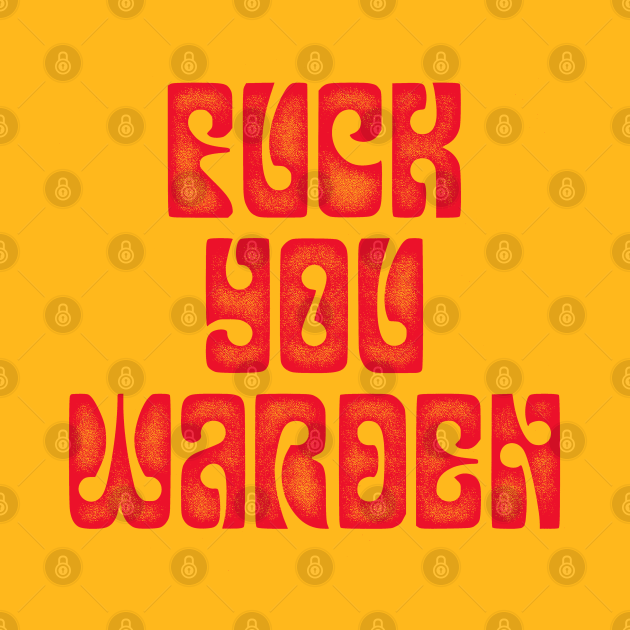 Disover Fuck You Warden / Punksthetic Retro Typography Design - Fuck You Too - T-Shirt