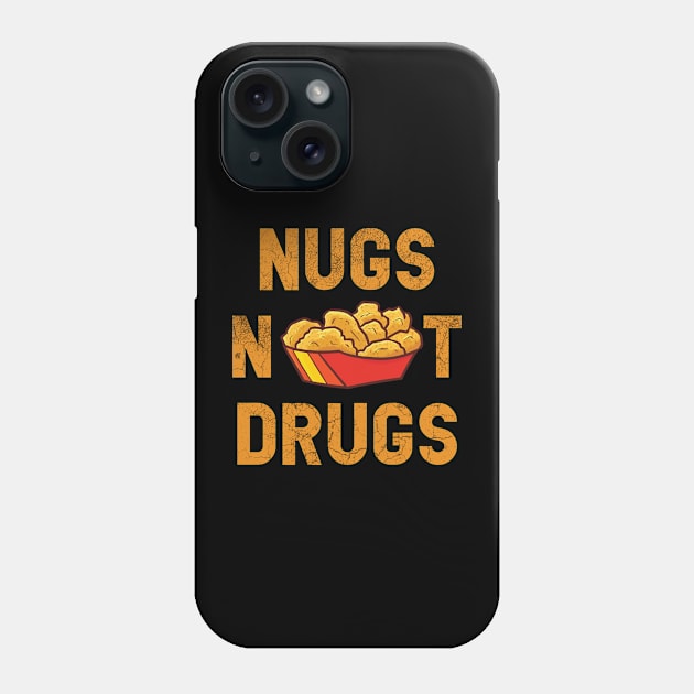 Nugs Not Drugs Funny Chicky Chicken Nugget Foodie Costume Phone Case by Vixel Art