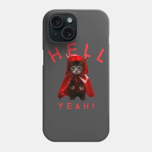 Funny Cute Naughty Kitten Hell Yeah Phone Case