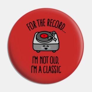 I'm not old I'm a classic vintage vinyl record dj Pin