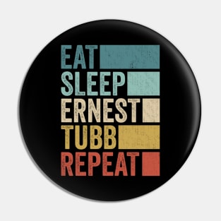 Funny Eat Sleep Ernest Tubb Repeat Retro Vintage Pin