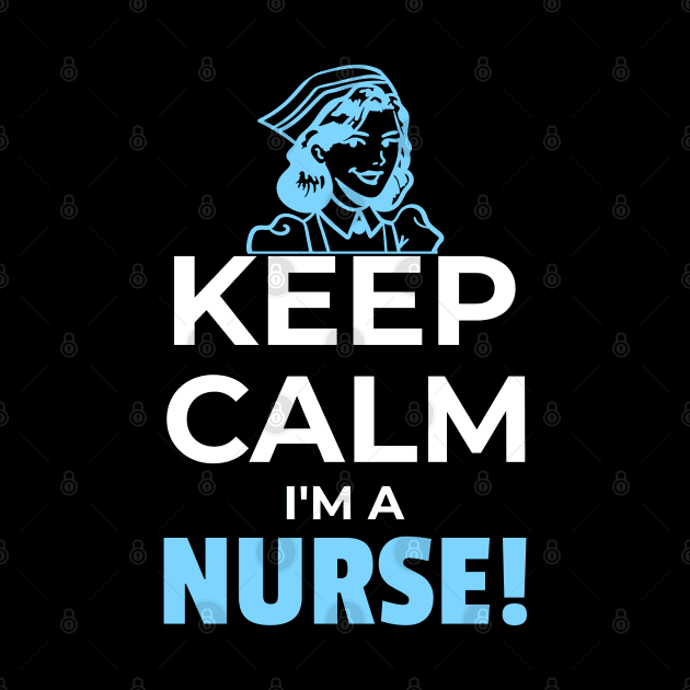 Keep calm I'm a nurse by G-DesignerXxX