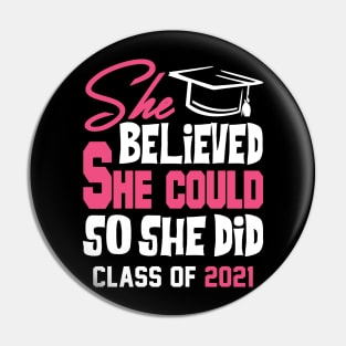 She Believed She Could Class of 2021 Pin