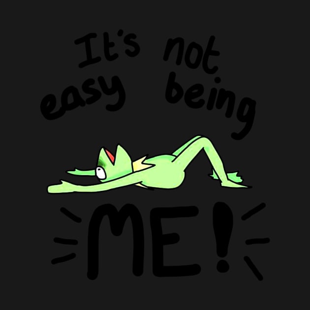 It's not easy being me by SpaceKermit