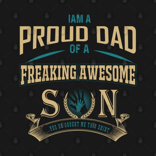 I am a proud son of a awesome dad by archila