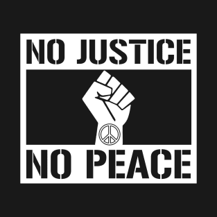 No Justice No Peace Graphic Tee Lives Matter Civil Rights Protest T-Shirt