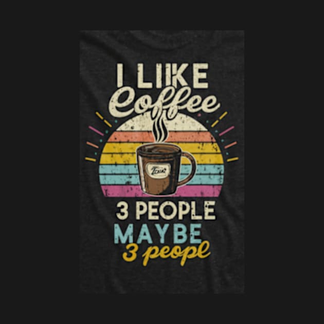 I like coffee and maybe 3 people by TshirtMA