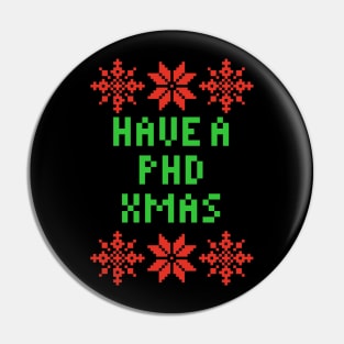 Have A PHD XMAS - Teacher Pin