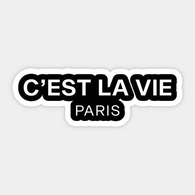 C Est La Vie Paris Cest La Vie Sticker Teepublic