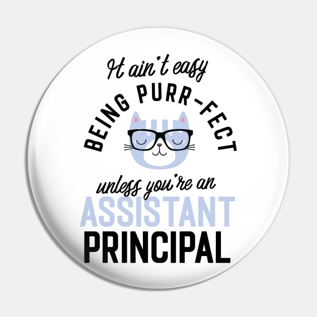 Assistant Principal Cat Gifts for Cat Lovers - It ain't easy being Purr Fect Pin by BetterManufaktur
