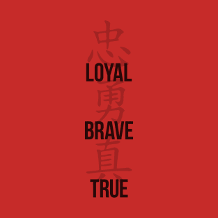 Loyal, Brave, True - Three Virtues T-Shirt