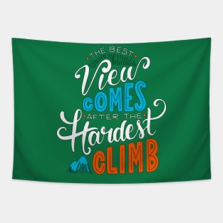 The Best View Comes After The Hardest Climb Tapestry