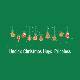 Uncle's Christmas Hugs,Priceless T-Shirt