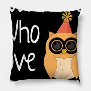 Just A Boy Who Love Owls  Funny Gift Pillow