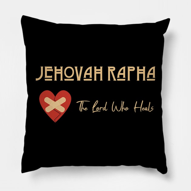 Jehovah Rapha _ The Lord Who Heals Pillow by Rili22