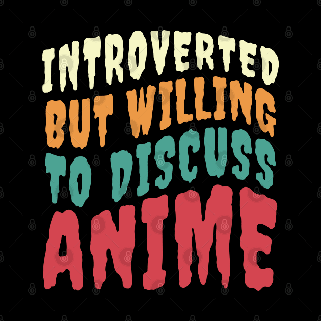 INTROVERTED BUT WILLING TO DISCUSS ANIME by Anime Planet