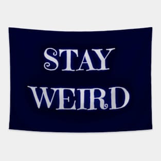 Stay Weird Dreamy - Funny Quotes Tapestry