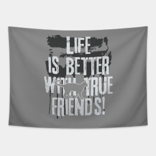 Life is better with true friends - Cat 2 Tapestry