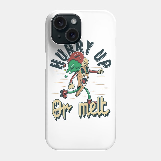 Hurry up or melt Ice Cream Phone Case by ShirtyLife