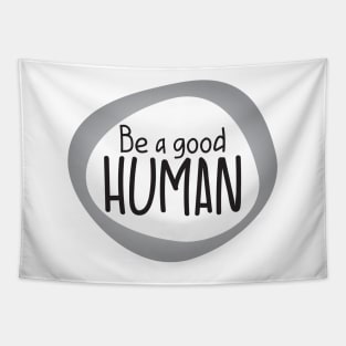 Be a good Human Tapestry