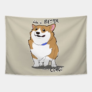 Life is Better with a CORGI ! Tapestry
