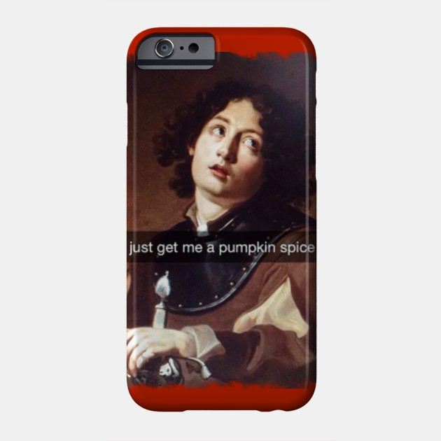 Ugh Just Get Me A Pumpkin Spice Latte Painter Phone Case
