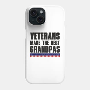 Veterans Make The Best Grandpas. Phone Case