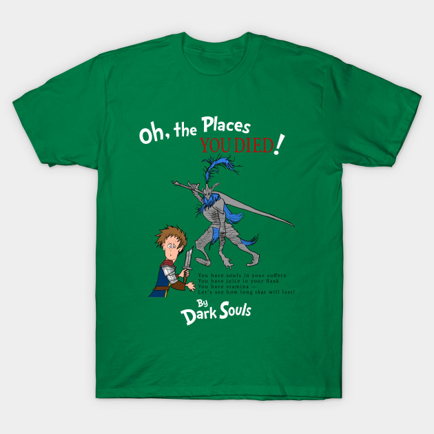 Oh The Places You Died You Died T Shirt Teepublic