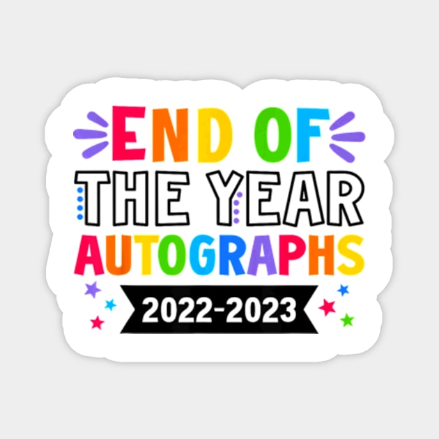 End Of The Year Autographs 2022 2023 Last Day of School Magnet by Kreigcv Kunwx