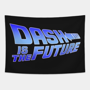 DASH Is The Future Tapestry