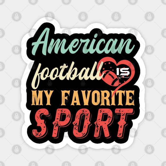 American Football Is My Favorite Sport Magnet by NoBreathJustArt