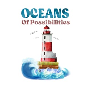 oceans of possibilities books lighthouse T-Shirt