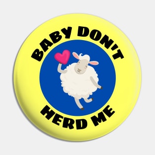 Baby Don't Herd Me | Sheep Pun Pin