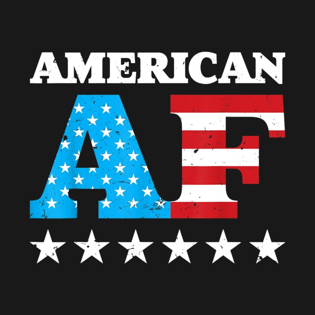 4th Of July American AF USA Gift by Haley Tokey