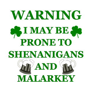 Warning Prone To Shenanigans And Malarkey T-Shirt