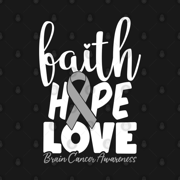 Faith Hope Love Neurosurgery Brain Cancer Gray Ribbon by Boneworkshop